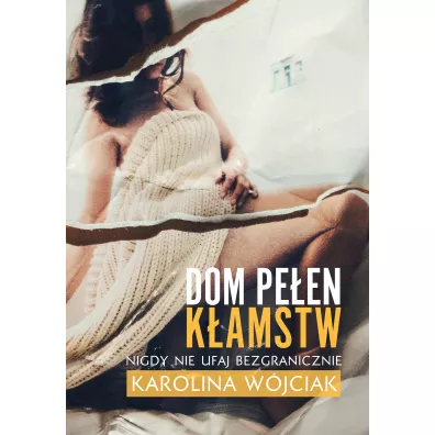 Dom pe�en k�amstw - Karolina W�jciak