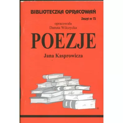 Poezje Jana Kasprowicza. Biblioteczka opracowa�. Zeszyt nr 73 - Danuta Wilczycka