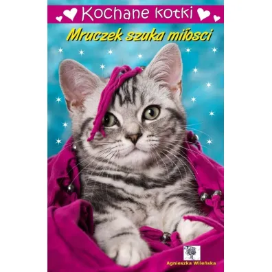 Kochane kotki. Mruczek szuka mi�o�ci - Agnieszka Wile�ska