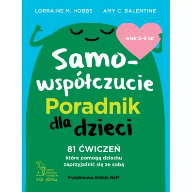Samowsp�czucie. Poradnik dla dzieci - Amy C. Balentine, Lorraine M. Hobbs