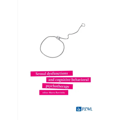 Sexual dysfunctions and cognitive-behavioral psychotherapy - Marta  Rawi�ska