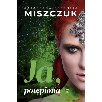 Ja, pot�piona. Wiktoria Biankowska. Tom 3 - Katarzyna Berenika Miszczuk