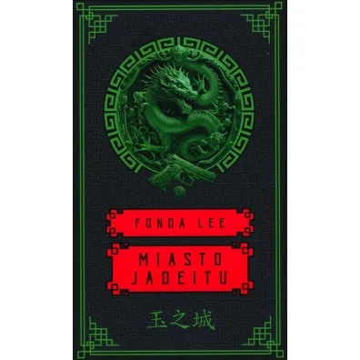 Miasto jadeitu. Saga o Zielonych Ko�ciach. Tom 1 - Fonda Lee