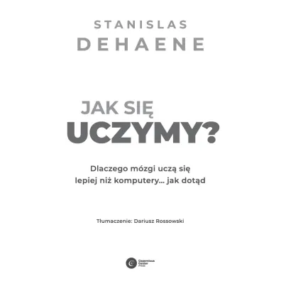 Jak si� uczymy? Dlaczego m�zgi ucz� si� lepiej ni� komputery...
