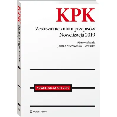 Kodeks post�powania karnego Zestawienie zmian przepis�w Nowelizacja 2019