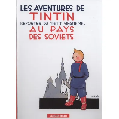 Les Aventures de Tintin 01. Au pays des Soviets. Reporter de 'Petit Vingtieme' - Herg�