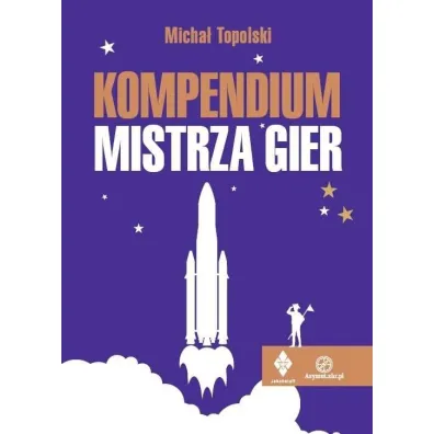 Kompendium Mistrza Gier - Micha�  Topolski