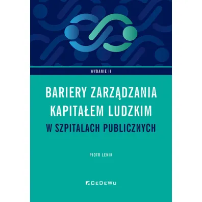 Bariery zarz�dzania kapita�em ludzkim w szpitalach - Piotr Lenik