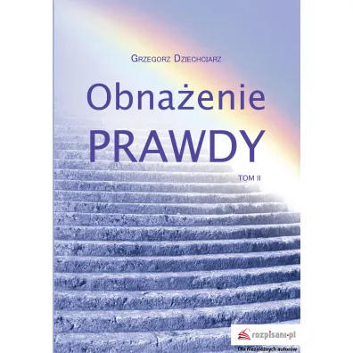 Obna�enie prawdy T.2 - Grzegorz Dziechciarz