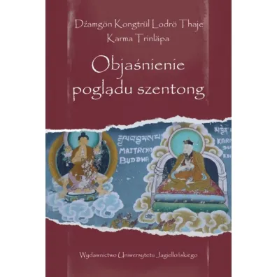 Obja�nienie pogl�du szentong - D�amg�n Kongtr�l Lodr� Thaje, Karma Trinl�pa