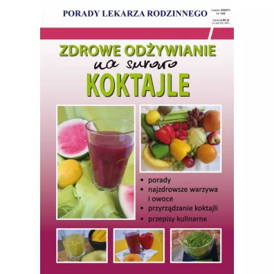 Zdrowe od�ywianie na surowo. Koktajle. Porady lekarza rodzinnego - Monika von Basse