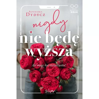 Nigdy nie b�d� wy�sza. Du�e Litery - Agnieszka Dydycz