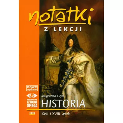 Notatki z lekcji Historia IV XVII i XVIII wiek - Ma�gorzata Ciejka