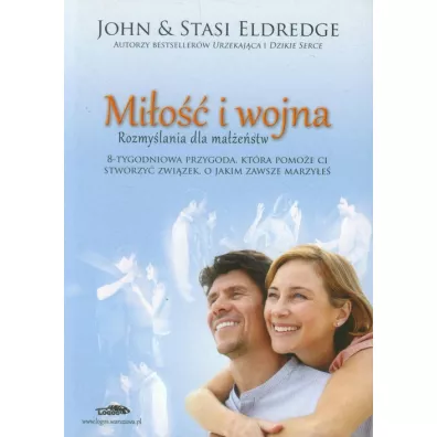 Mi�o�� i wojna. Rozmy�lania dla ma��e�stw - John Eldredge, Stasi Eldredge
