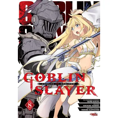 Goblin Slayer. Tom 8 - Kousuke Kurose, Kumo Kagyu