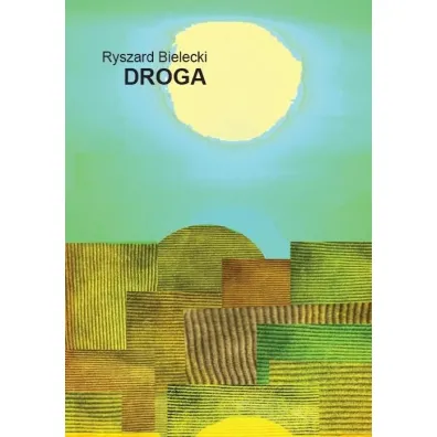 Droga - Ryszard  Bielecki