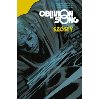 Oblivion song. Tom 6 - Robert Kirkman, Lorenzo De Felici