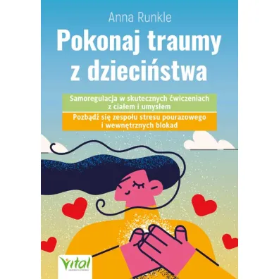 Pokonaj traumy z dzieci�stwa - Anna  Runkle