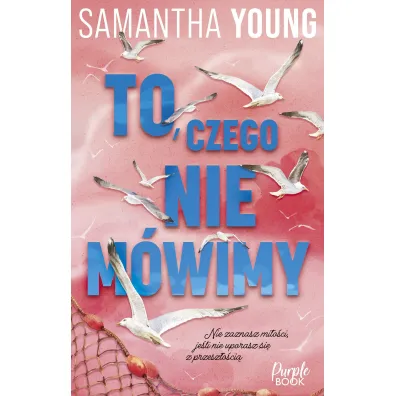 To, czego nie m�wimy - Samantha Young