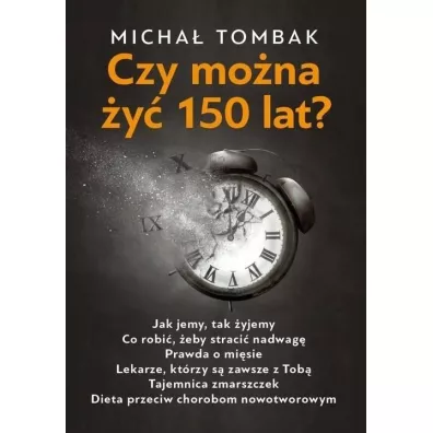 Czy mo�na �y� 150 lat? - Micha� Tombak