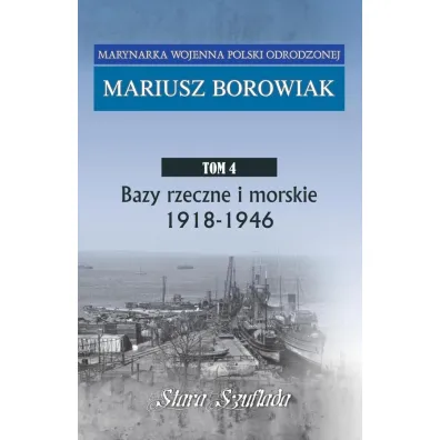 Marynarka Wojenna Polski Odrodzonej T.4 - Mariusz Borowiak