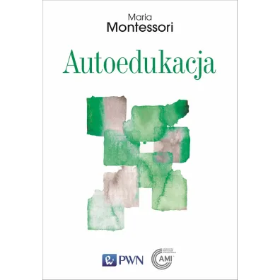 Autoedukacja - Maria Montessori, Sylvia  Camarda