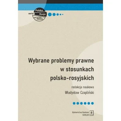 Wybrane problemy prawne w stosunkach polsko-rosyjs - W�adys�aw Czapli�ski