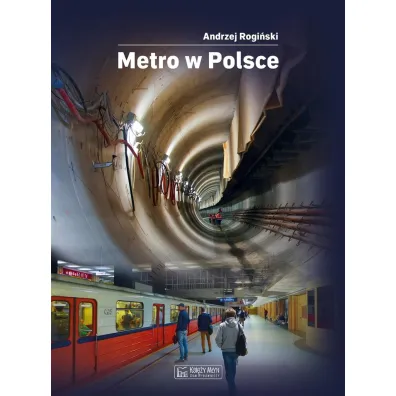 Metro w Polsce - Andrzej  Rogi�ski
