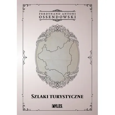 Szlaki turystyczne - Antoni Ferdynand Ossendowski