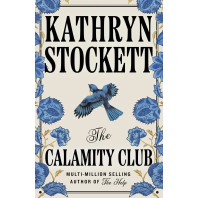 The Calamity Club - Kathryn Stockett