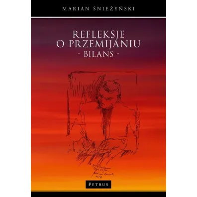 Refleksje o przemijaniu Bilans - Marian �nie�y�ski