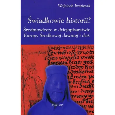 �wiadkowie historii? - Wojciech Iwa�czak