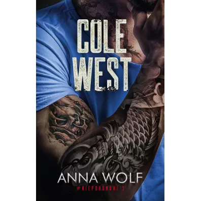 Cole West. Niepokonani. Tom 2 - Anna Wolf