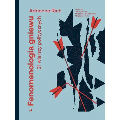 Fenomenologia gniewu. 21 wierszy politycznych - Adrienne Rich