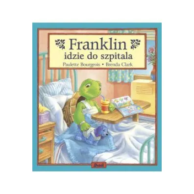 Franklin idzie do szpitala - Paulette Bourgeois