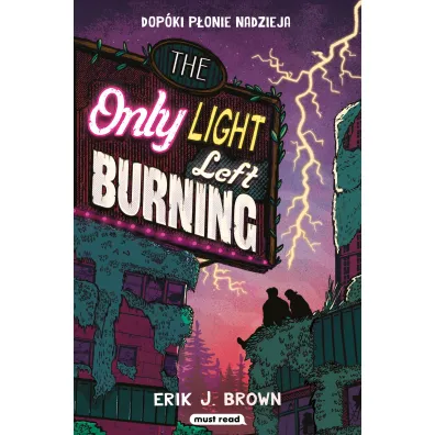 The Only Light Left Burning. Dop�ki p�onie nadzieja