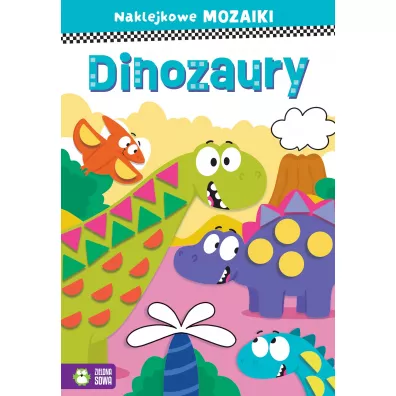 Naklejkowe mozaiki. Dinozaury - Ewelina Protasewicz