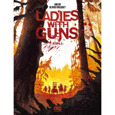 Ladies with Guns. Tom 1 - Olivier  Bocquet, Anne-Laure Anlor Bizot