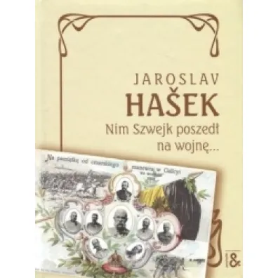 Nim Szwejk poszed� na wojn�&hellip; - Hasek Jaroslav