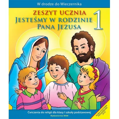 W drodze do Wieczernika. Jeste�my w rodzinie Pana Jezusa. �wiczenia do religii dla klasy 1 szko�y podstawowej - Teresa Czarnecka