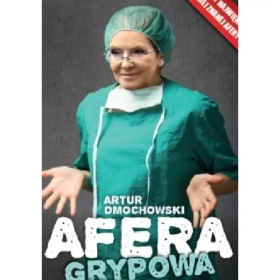 Afera grypowa - Artur Dmochowski