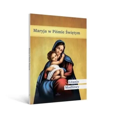 Maryja w Pi�mie �wi�tym. Litanie, modlitwy - Agata W�jcicka-Ko�odziej