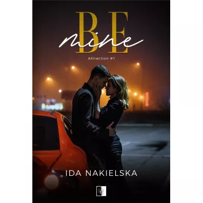 Be Mine. Attraction. Tom 1 - Ida  Nakielska