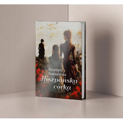 Hiszpa�ska c�rka. Hiszpa�ska Trylogia. Tom 3
