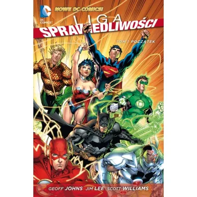 Nowe DC Comics Pocz�tek. Liga Sprawiedliwo�ci. Tom 1 - Geoff Johns, Scott Williams, Jim Lee
