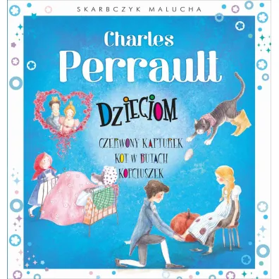 Skarbczyk malucha. Charles Perrault dzieciom - Anna Maria Gach ilustr