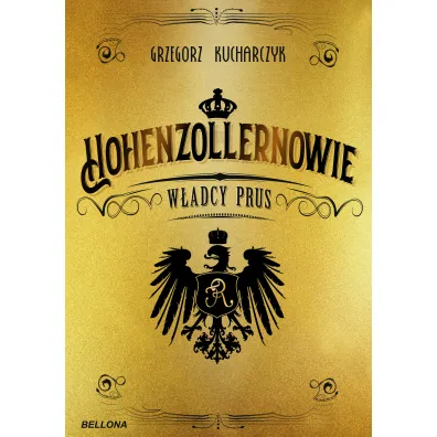Hohenzollernowie. W�adcy Prus - Grzegorz Kucharczyk