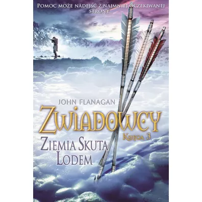 Ziemia skuta lodem. Zwiadowcy. Tom 3 - John Flanagan