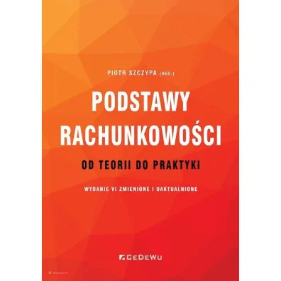 Podstawy rachunkowo�ci. Od teorii do praktyki - Piotr Szczypa