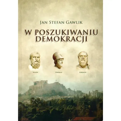 W poszukiwaniu demokracji - Jan Stefan Gawlik